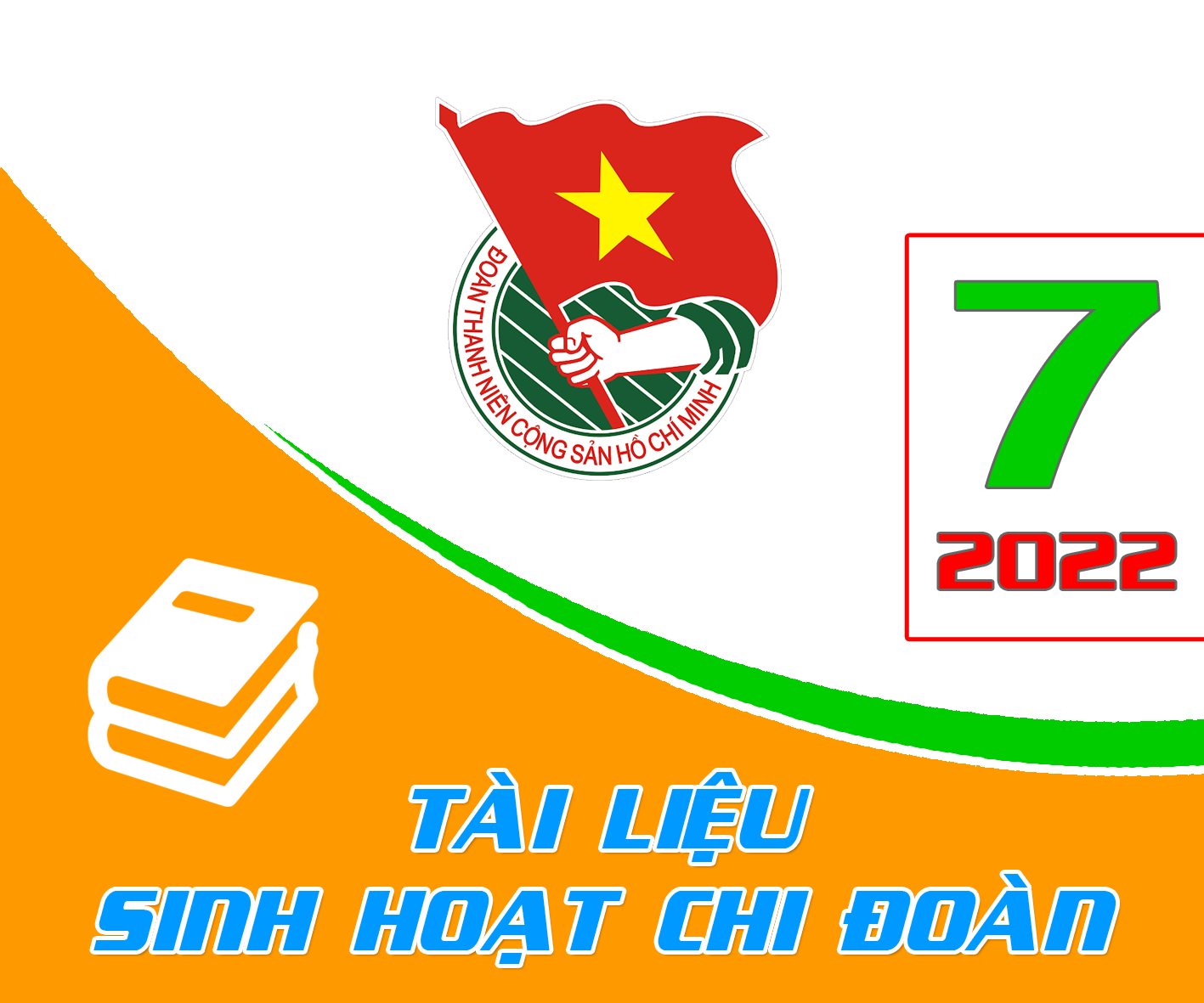 Tài liệu - Sinh hoạt Chi đoàn, tháng 07 năm 2022